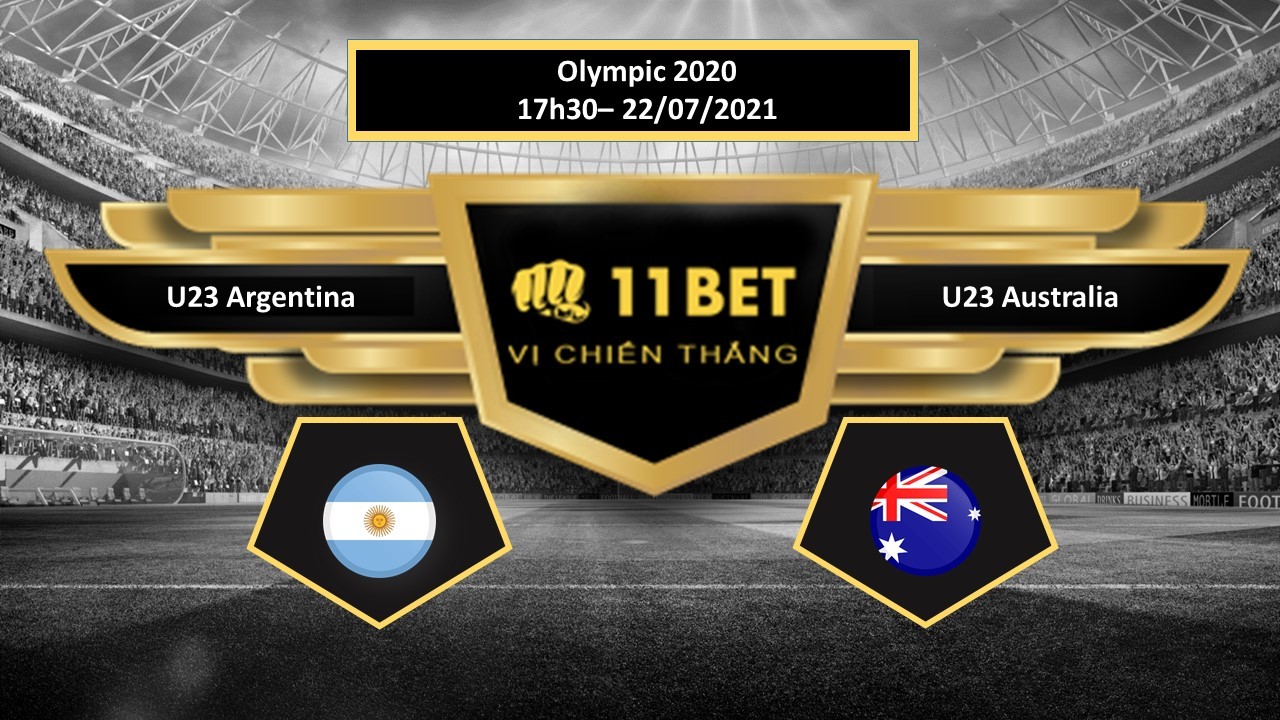11BET Tip bóng đá U23 Argentina vs U23 Australia , hôm nay 22/07/2021
