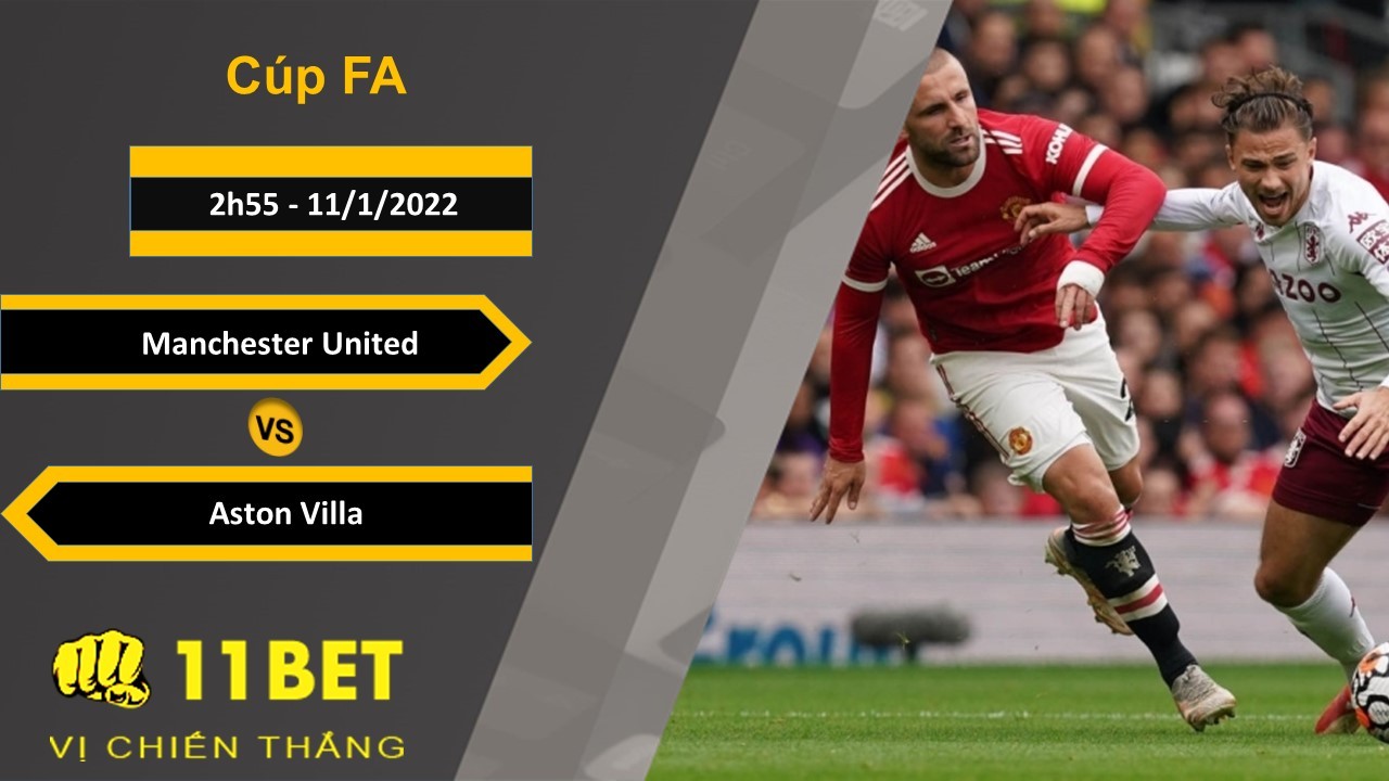 11BET Soi kèo Manchester United vs Aston Villa, 2h55, 11/1/2022