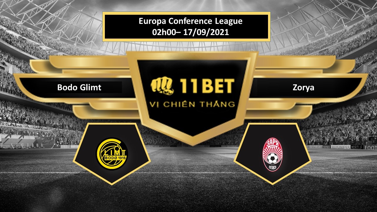 11BET Tip bóng đá Bodo Glimt vs Zorya ,  hôm nay 17/09/2021