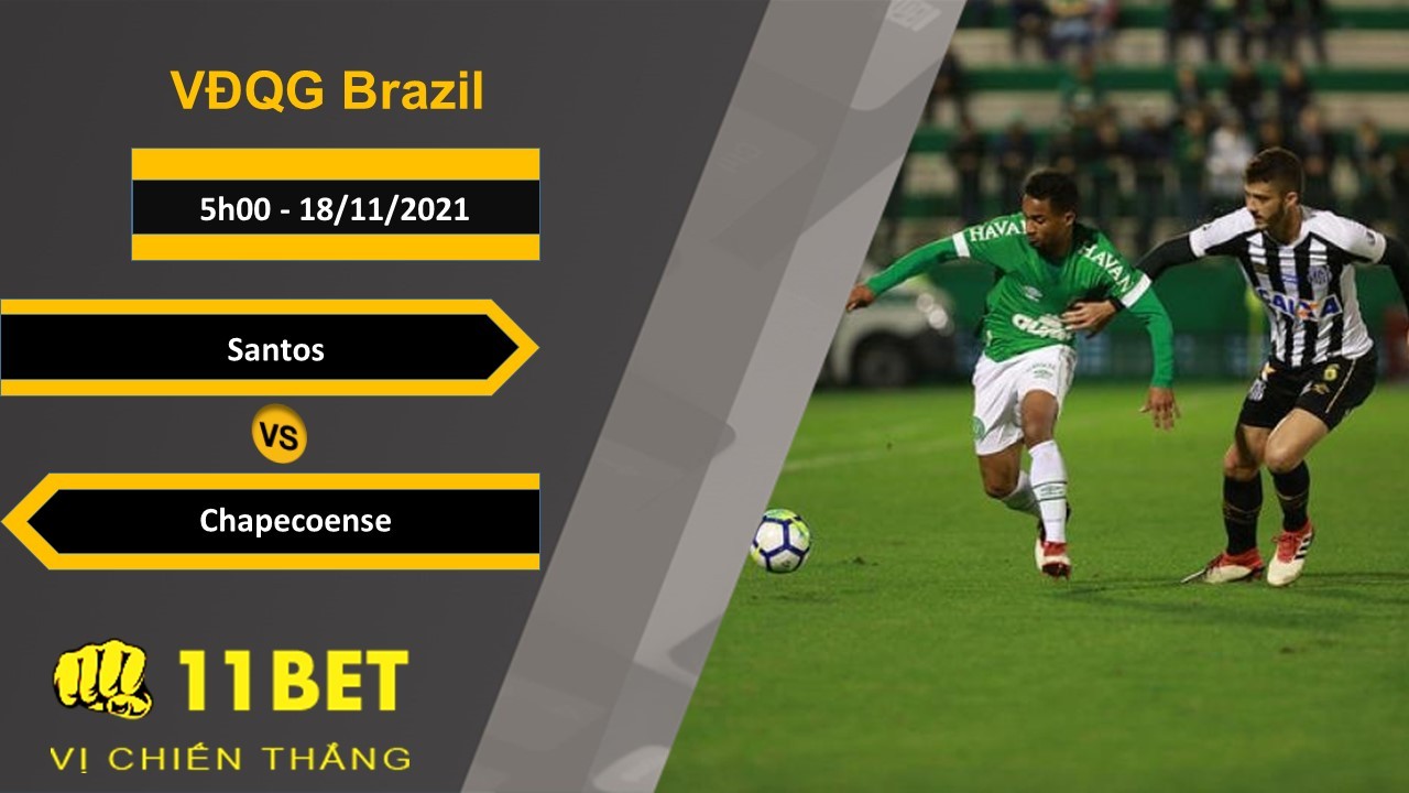 11BET Soi kèo Santos vs Chapecoense, 5h00, 18/11/2021