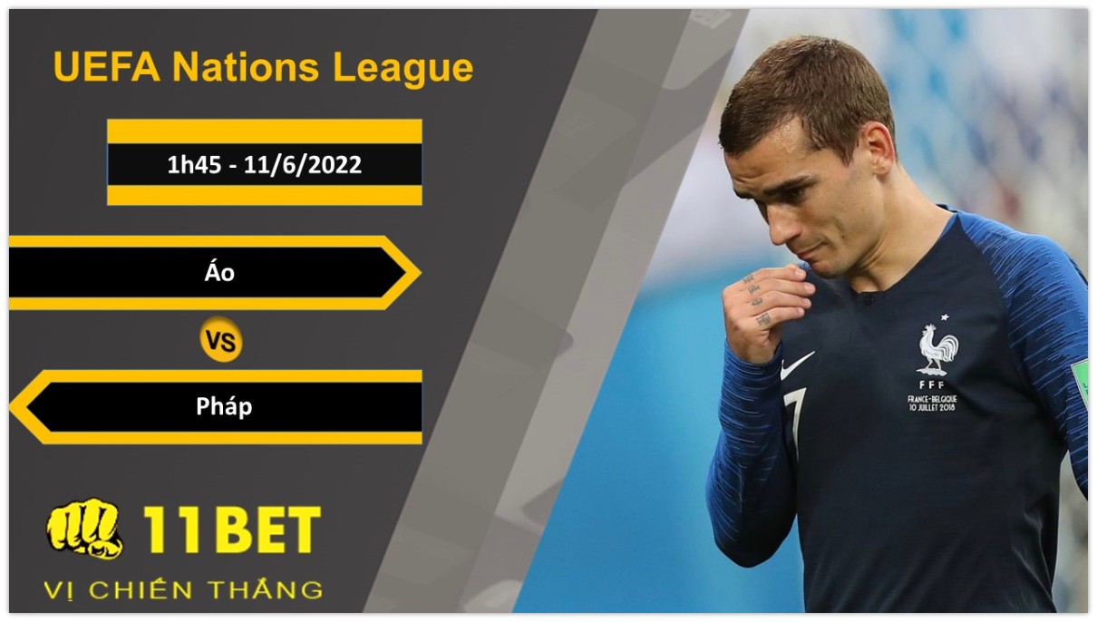 11BET Soi kèo Áo vs Pháp, 1h45, 11/6/2022