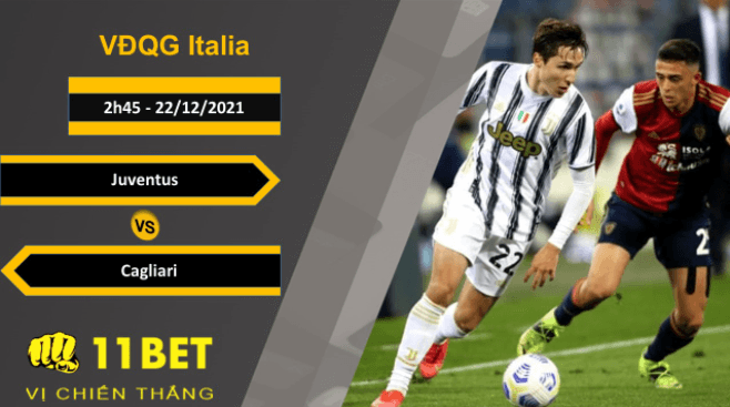 11BET Soi kèo Juventus vs Cagliari, 2h45, 22/12/2021