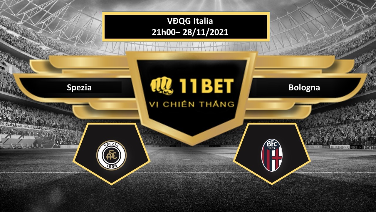 11BET Tip bóng đá Spezia vs Bologna  ,  hôm nay 28/11/2021
