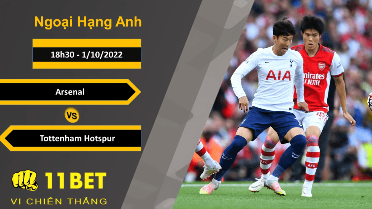 11BET Soi kèo Arsenal vs Tottenham Hotspur, 18h30, 1/10/2022
