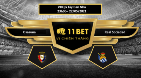 11BET Tip bóng đá Osasuna vs Real Sociedad  ,  hôm nay 22/05/2021