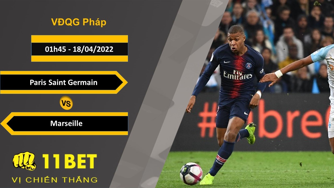11BET Soi kèo Paris Saint Germain vs Marseille  01h45, 18/04/2022