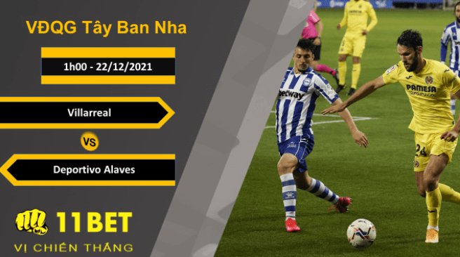 11BET Soi kèo Villarreal vs Deportivo Alaves, 1h00, 22/12/2021