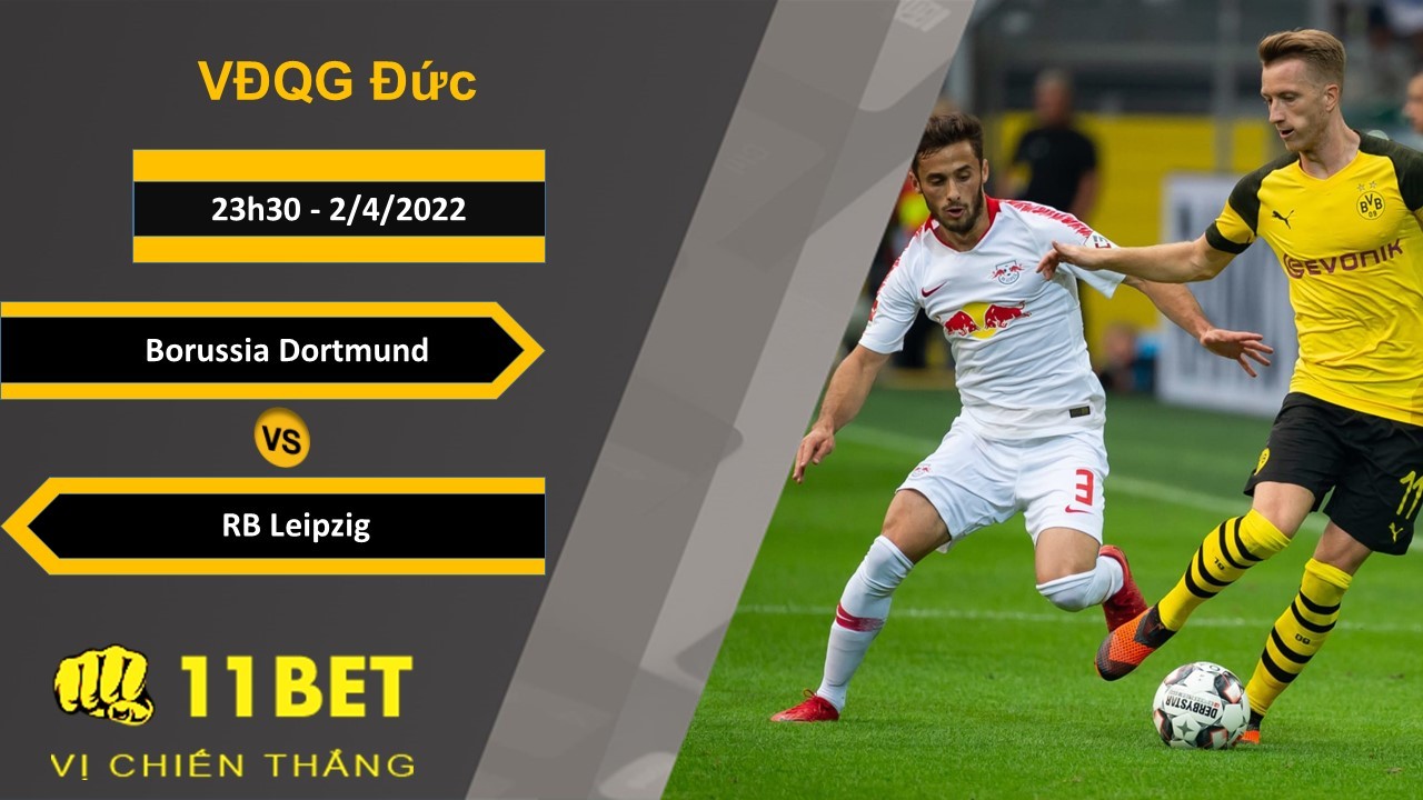11BET Soi kèo Borussia Dortmund vs RB Leipzig, 23h30, 2/4/2022