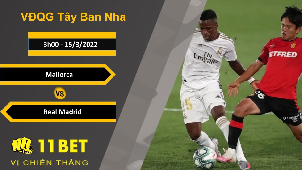 11BET Soi kèo Mallorca vs Real Madrid, 3h00, 15/3/2022