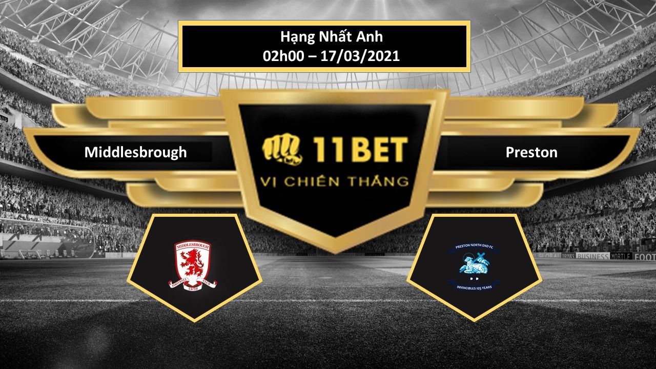 11BET Tip bóng đá Middlesbrough vs Preston  , hôm nay 17/03/2021