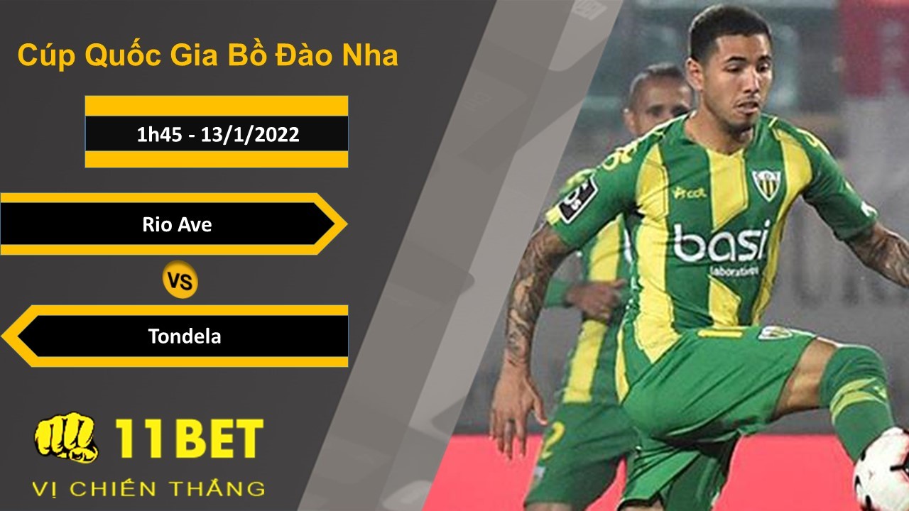 11BET Soi kèo Rio Ave vs Tondela, 1h45, 13/1/2022