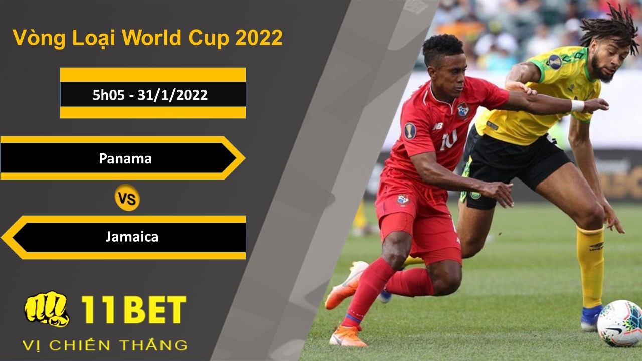 11BET Soi kèo Panama vs Jamaica, 5h05, 31/1/2022