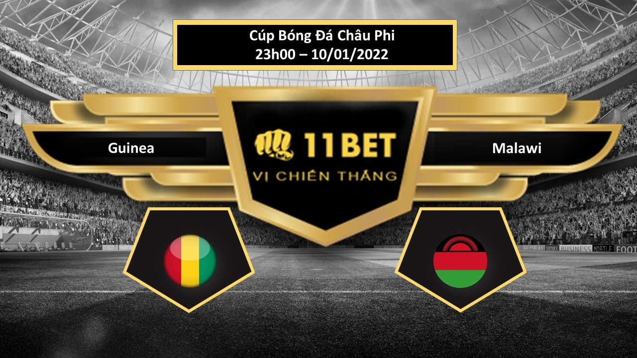11BET Tip bóng đá Guinea vs Malawi , hôm nay 10/01/2022