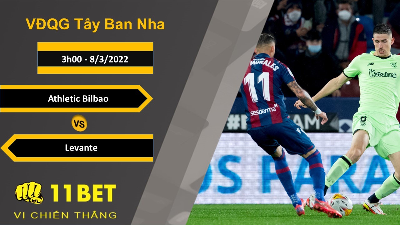 11BET Soi kèo Athletic Bilbao vs Levante, 3h00, 8/3/2022