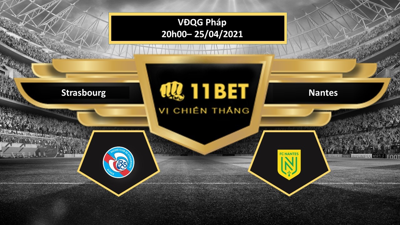 11BET Tip bóng đá  Strasbourg vs Nantes , hôm nay 25/04/2021