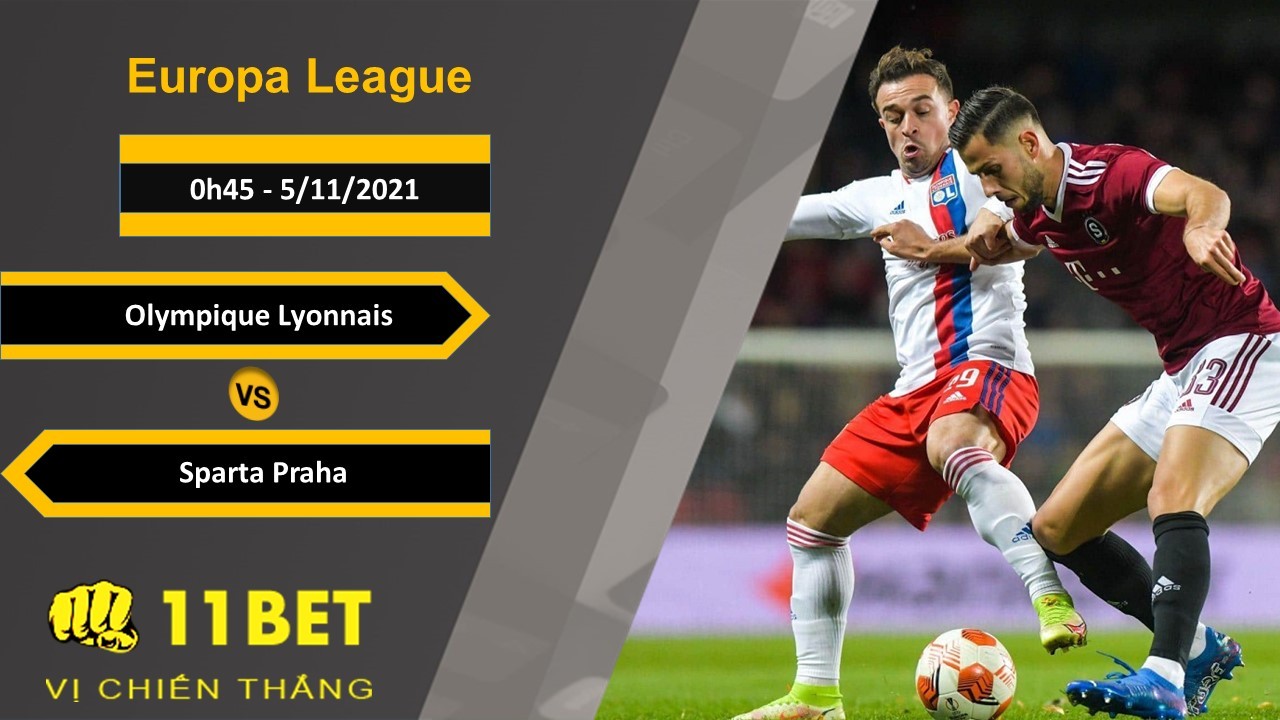 11BET Soi kèo Olympique Lyonnais vs Sparta Praha, 0h45, 5/11/2021