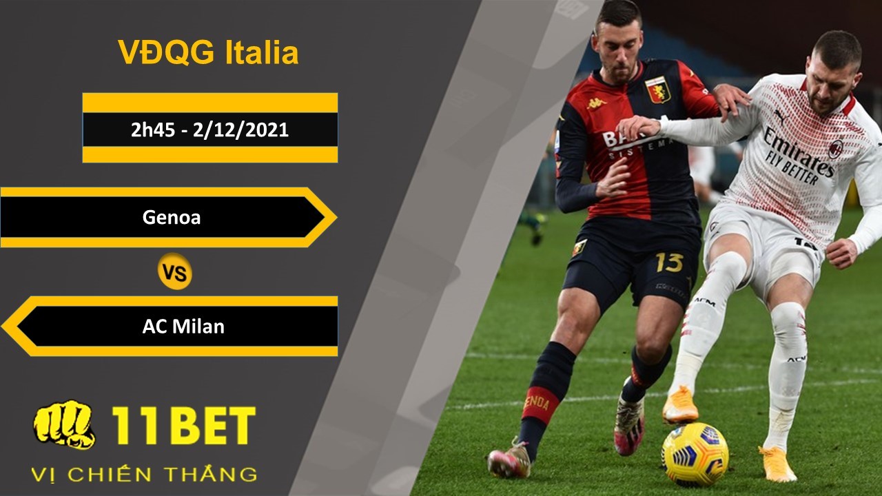 11BET Soi kèo Genoa vs AC Milan, 2h45, 2/12/2021