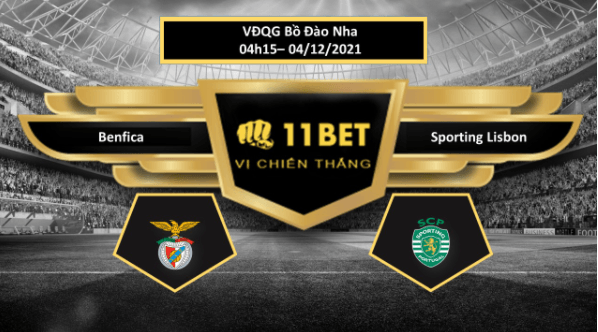 11BET Tip bóng đá Benfica vs Sporting Lisbon , hôm nay 04/12/2021
