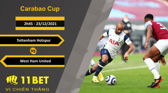 11BET Soi kèo Tottenham Hotspur vs West Ham United, 2h45, 23/12/2021