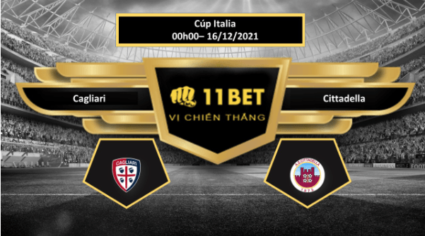 11BET Tip bóng đá Cagliari vs Cittadella , hôm nay 16/12/2021
