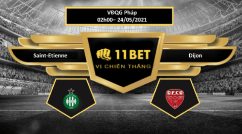 11BET Tip bóng đá Saint-Etienne vs Dijon  , hôm nay 24/05/2021