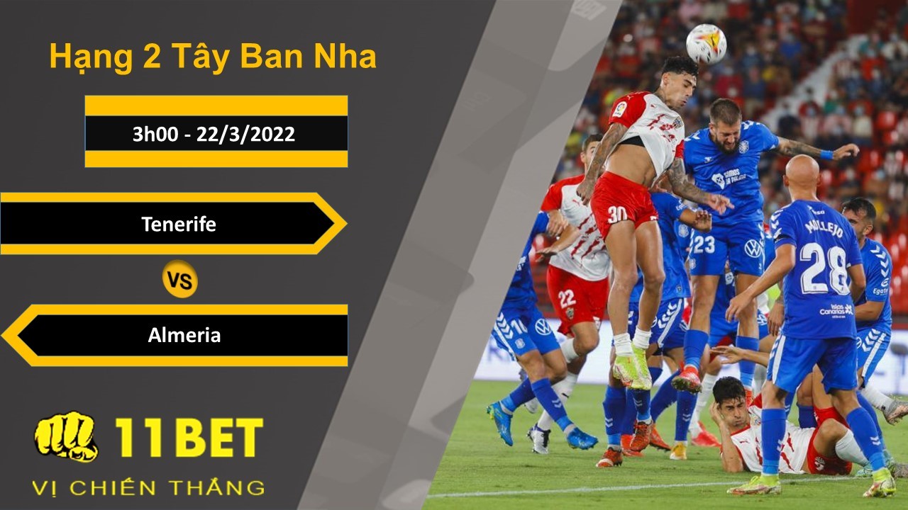 11BET Soi kèo Tenerife vs Almeria, 3h00, 22/3/2022