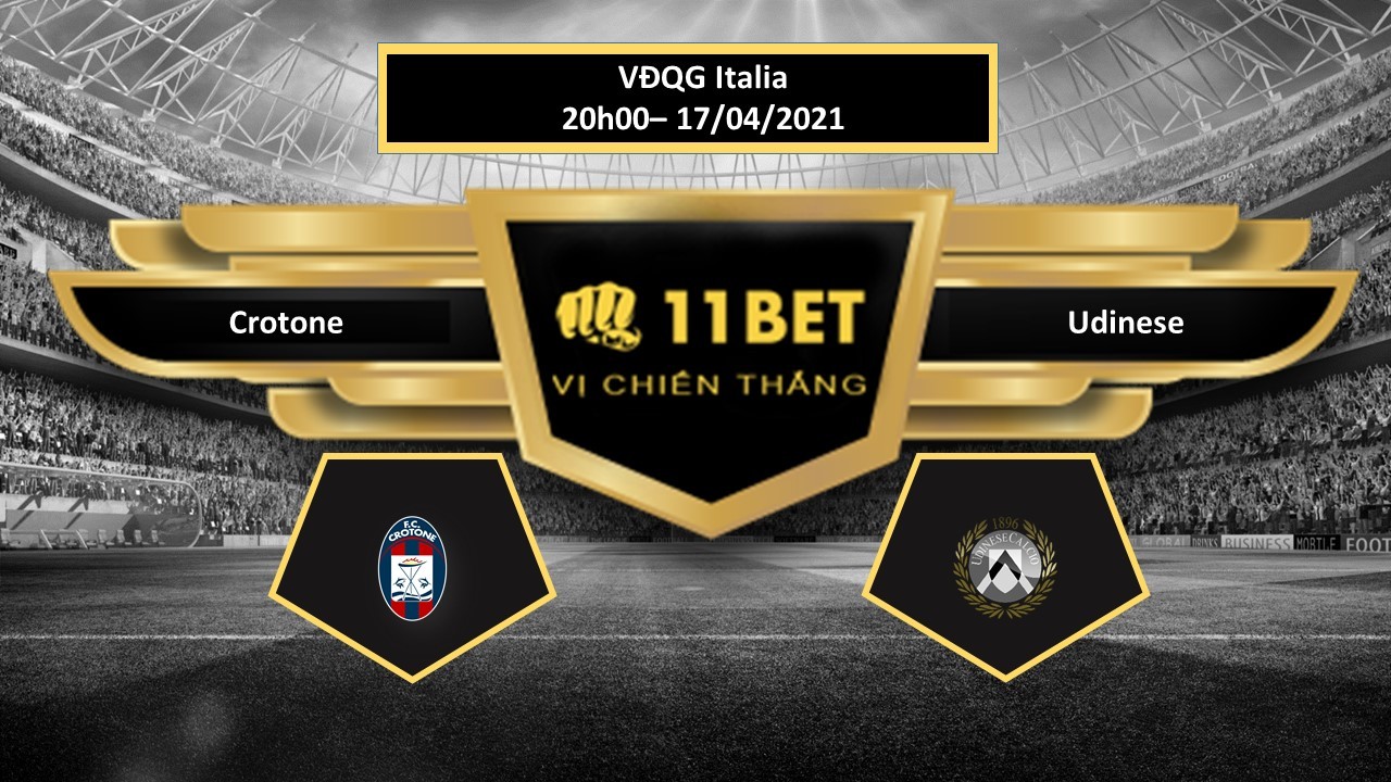 11BET Tip bóng đá Crotone vs Udinese ,  hôm nay 17/04/2021