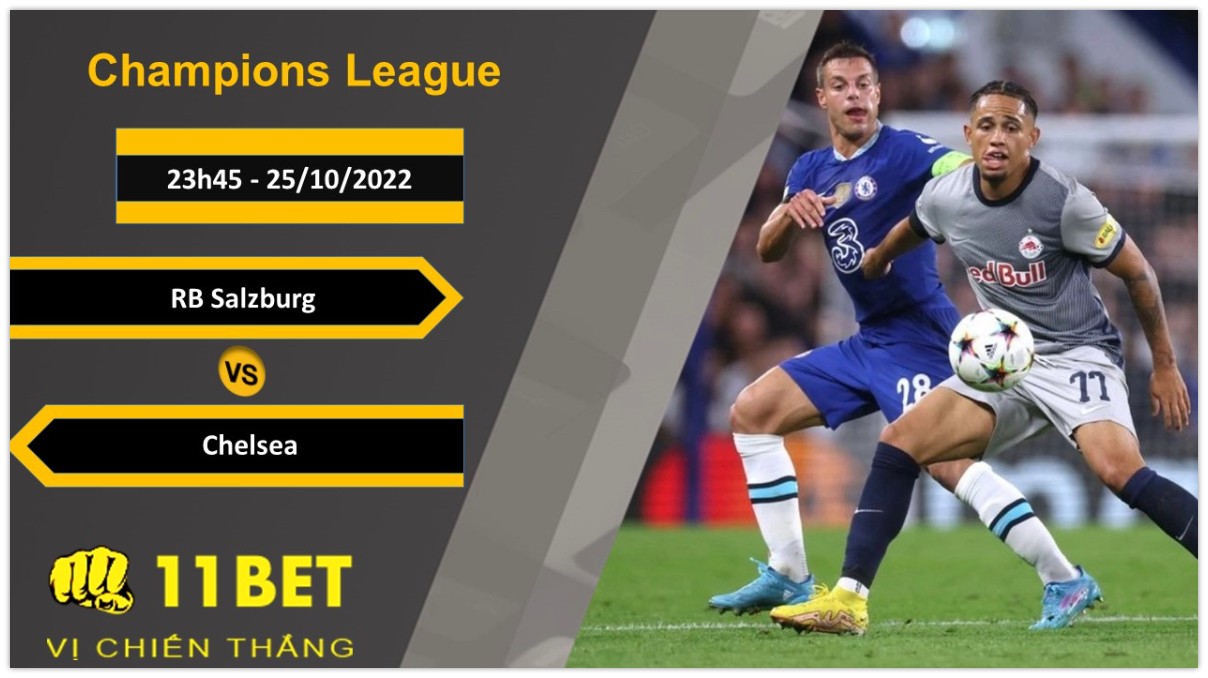 11BET Soi kèo RB Salzburg vs Chelsea, 23h45, 25/10/2022