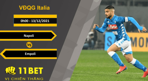 11BET Soi kèo Napoli vs Empoli, 0h00, 13/12/2021
