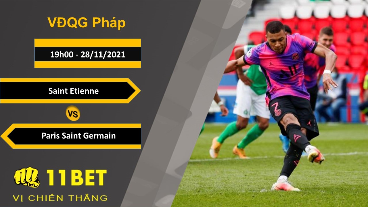 11BET Soi kèo Saint Etienne vs Paris Saint Germain, 19h00, 28/11/2021