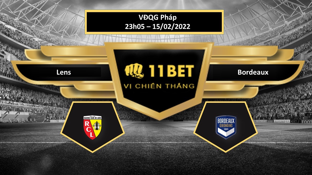 11BET Tip bóng đá Lens vs Bordeaux,  hôm nay 15/02/2022