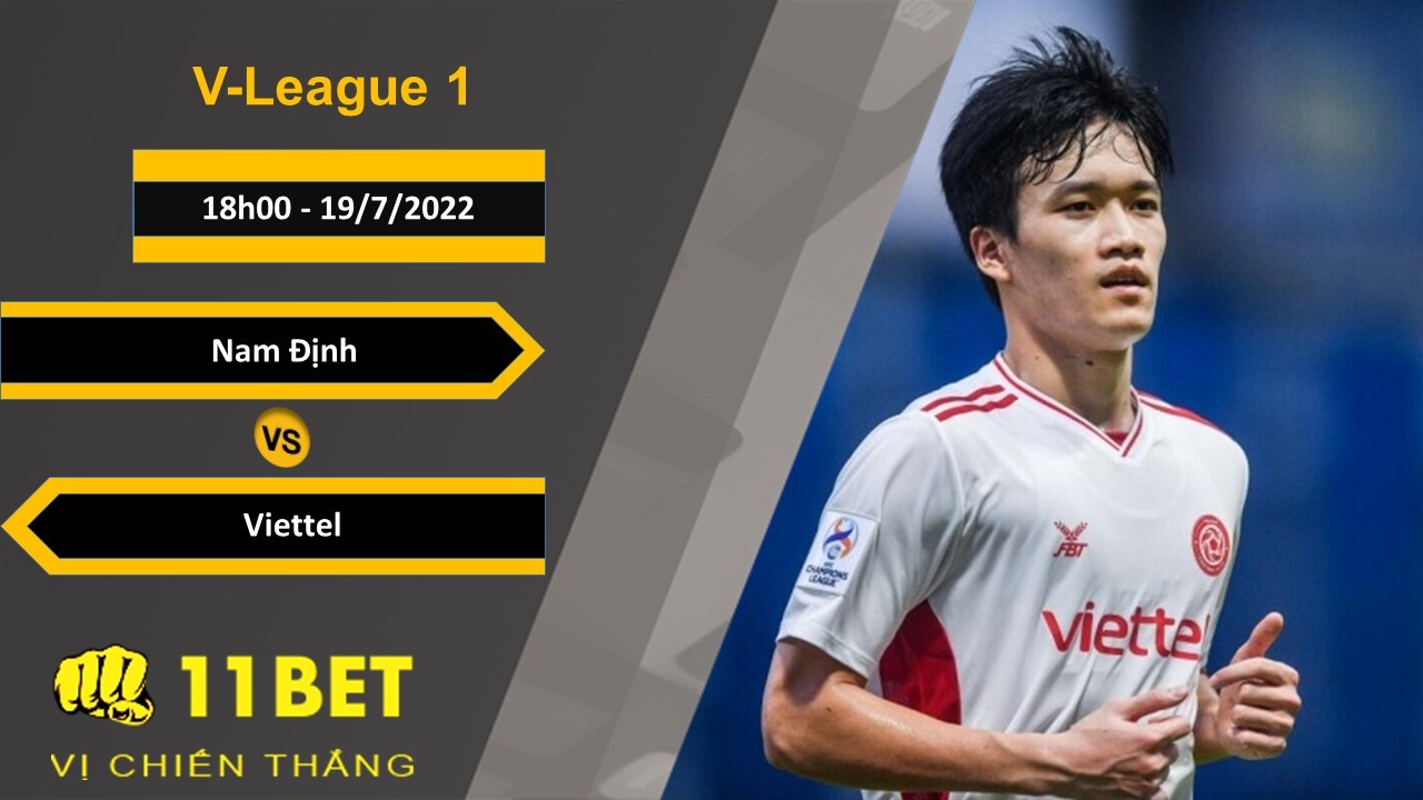11BET Soi kèo Nam Định vs Viettel, 18h00, 19/7/2022