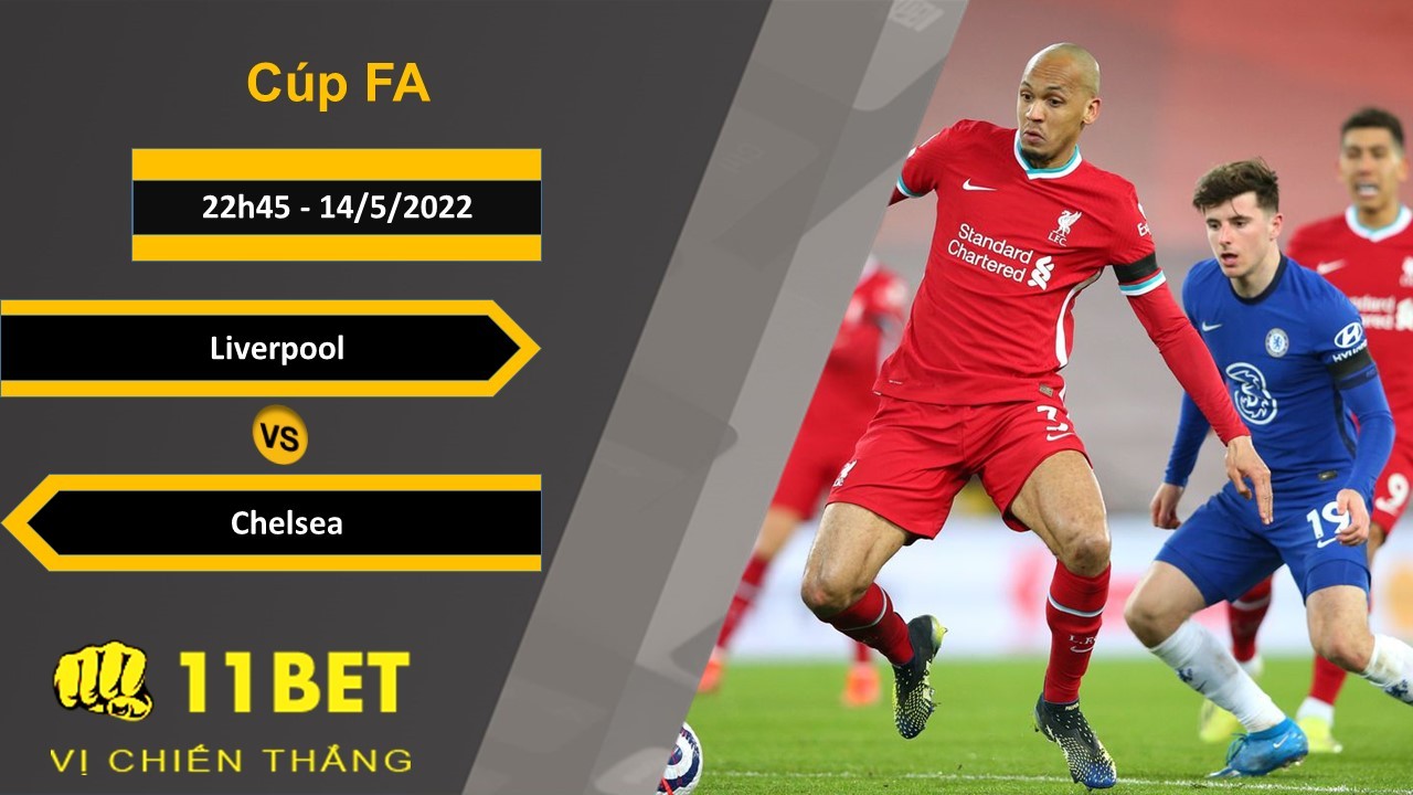 11BET Soi kèo Liverpool vs Chelsea, 22h45, 14/5/2022