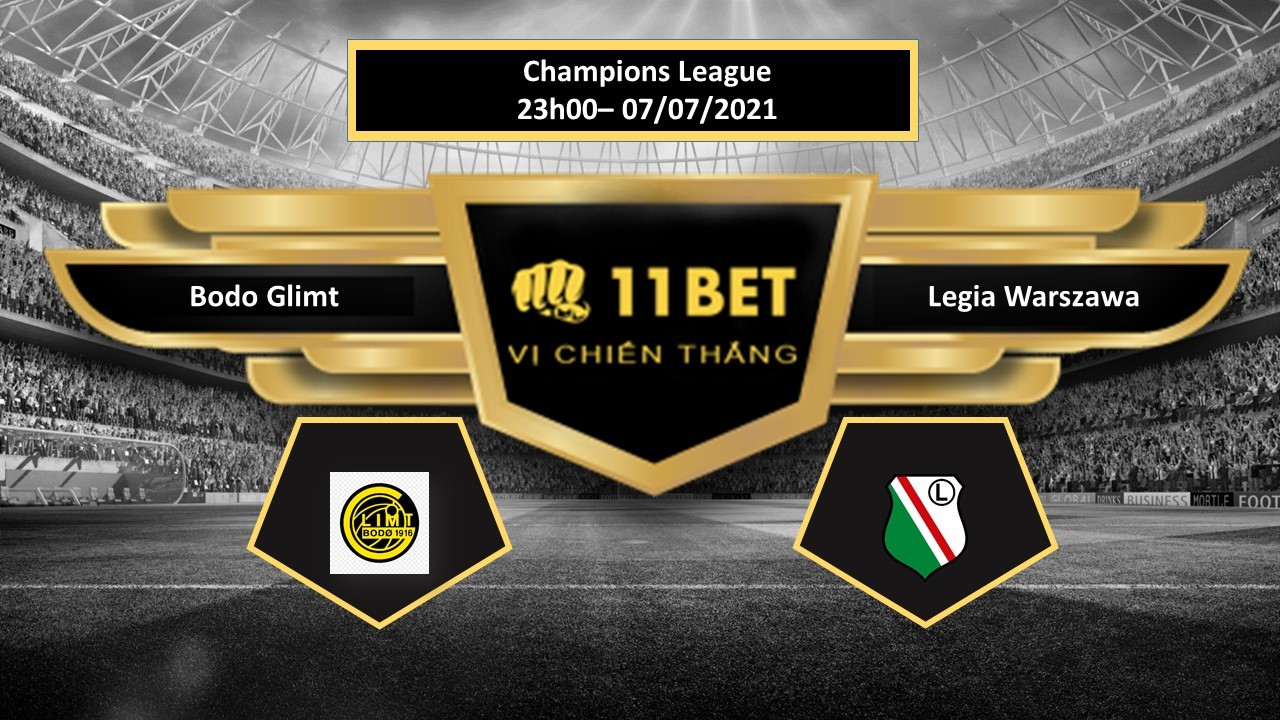 11BET Tip bóng đá Bodo Glimt vs Legia Warszawa , hôm nay 07/07/2021