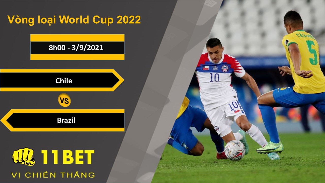 11BET Soi kèo Chile vs Brazil, 8h00, 3/9/2021