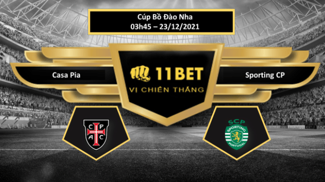 11BET Tip bóng đá Casa Pia vs Sporting CP  ,  hôm nay 23/12/2021
