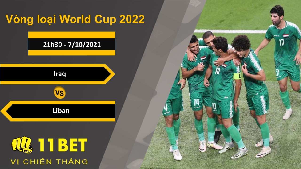 11BET Soi kèo Iraq vs Liban, 21h30, 7/10/2021