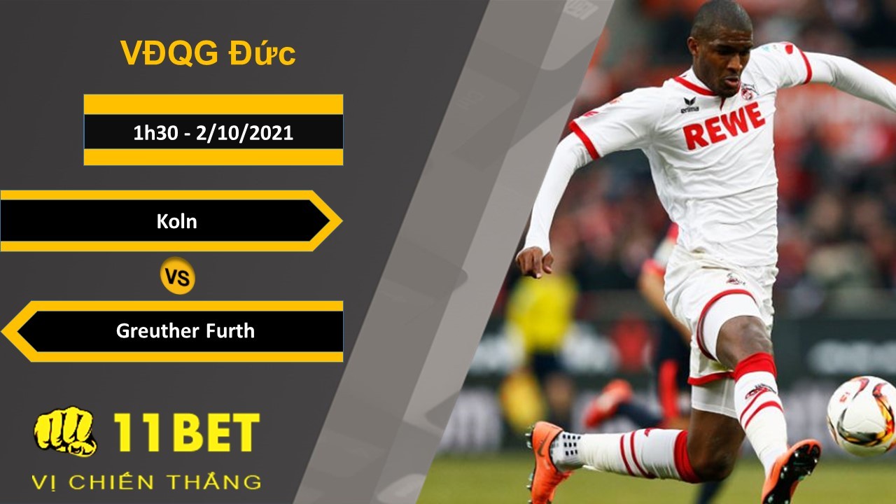 11BET Soi kèo Koln vs Greuther Furth, 1h30, 2/10/2021