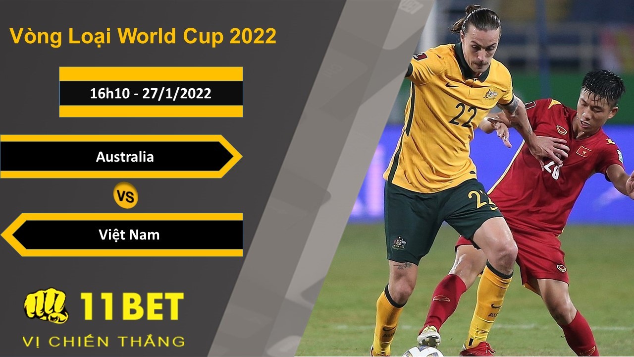 11BET Soi kèo Australia vs Việt Nam, 16h10, 27/1/2022