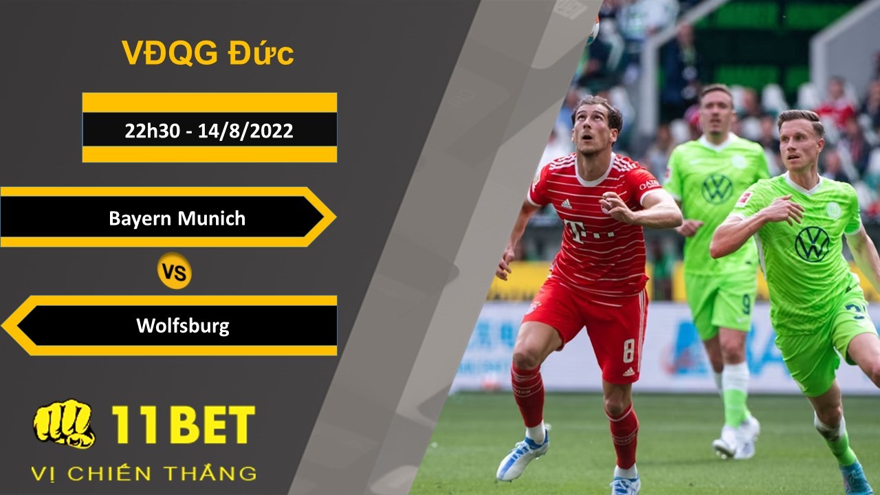 11BET Soi kèo Bayern Munich vs Wolfsburg, 22h30, 14/8/2022
