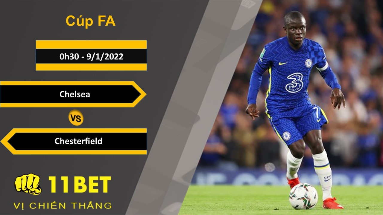 11BET Soi kèo Chelsea vs Chesterfield, 0h30, 9/1/2022