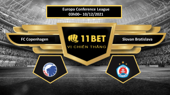 11BET Tip bóng đá FC Copenhagen vs Slovan Bratislava ,  hôm nay 10/12/2021