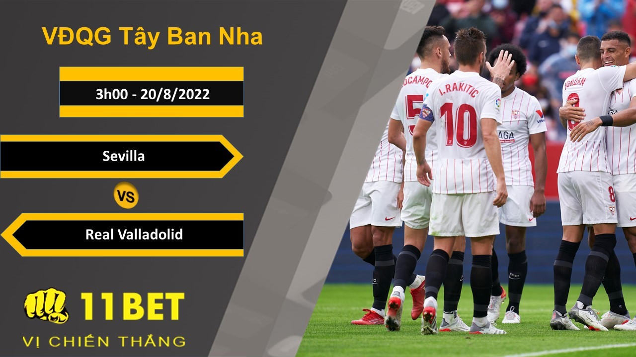 11BET Soi kèo Sevilla vs Real Valladolid, 3h00, 20/8/2022
