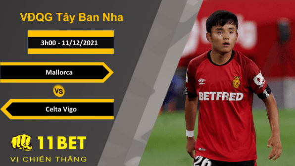 11BET Soi kèo Mallorca vs Celta Vigo, 3h00, 11/12/2021