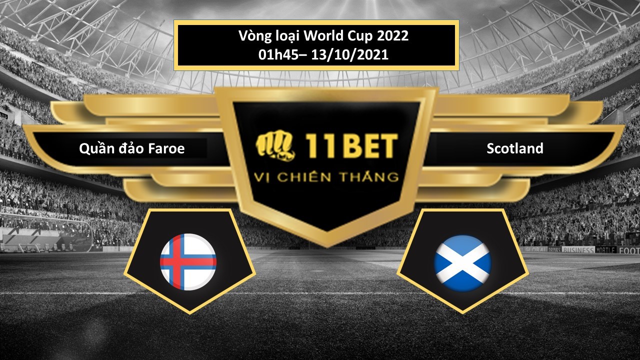 11BET Tip bóng đá Quần đảo Faroe vs Scotland ,  hôm nay 13/10/2021