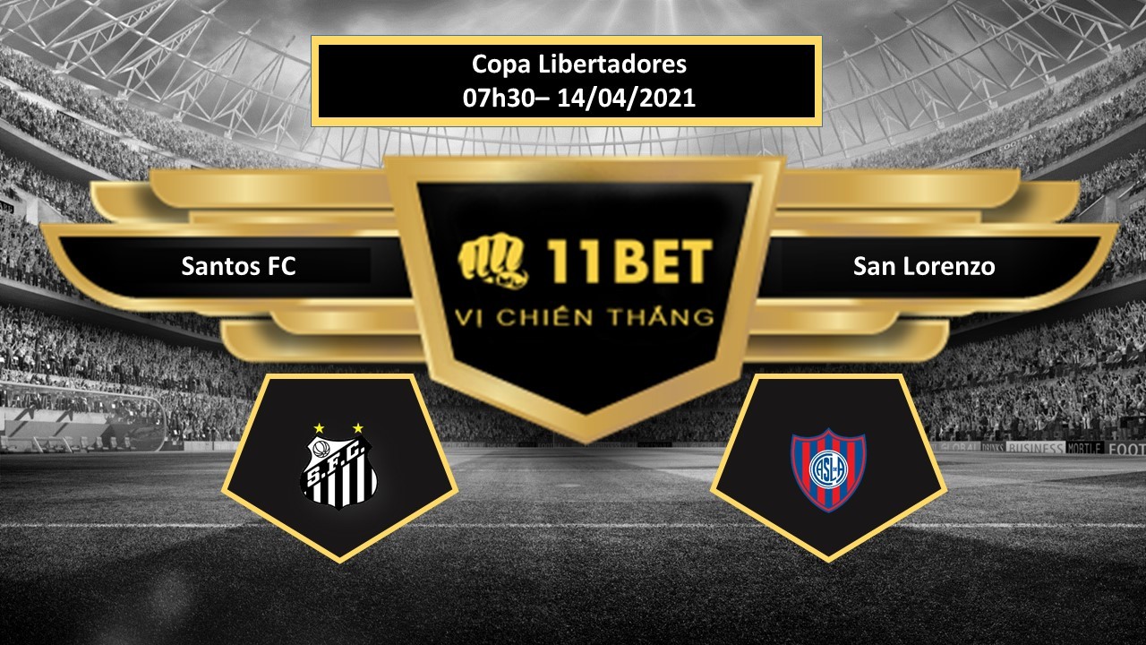 11BET Tip bóng đá Santos FC vs San Lorenzo , hôm nay 14/04/2021