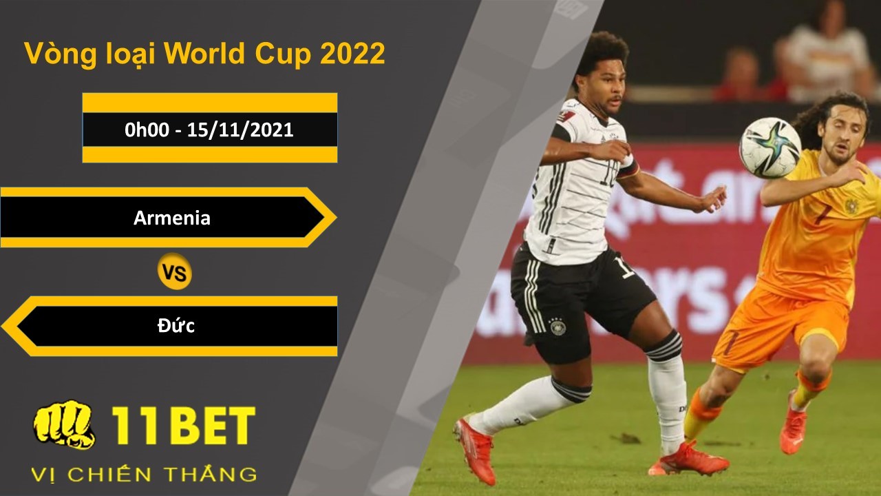 11BET Soi kèo Armenia vs Đức, 0h00, 15/11/2021