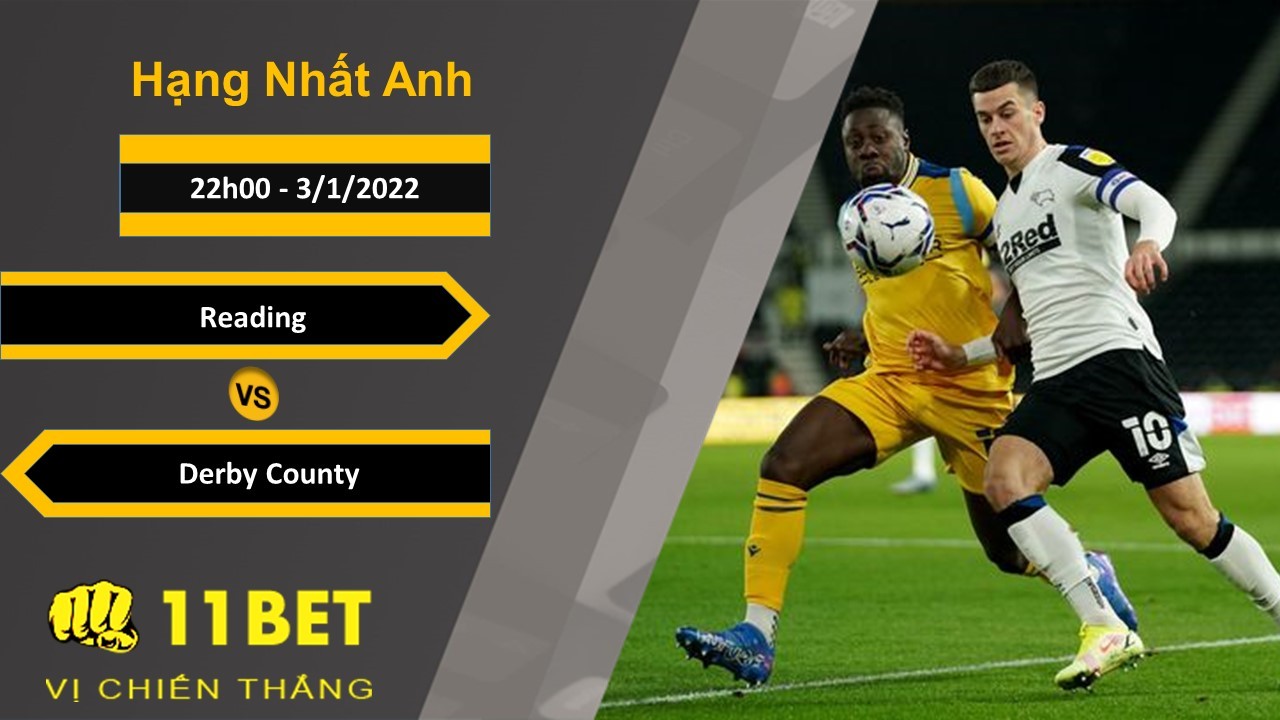 11BET Soi kèo Reading vs Derby County, 22h00, 3/1/2022