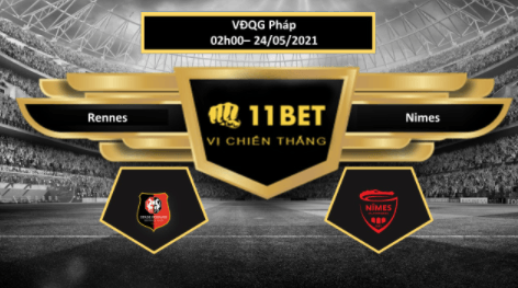 11BET Tip bóng đá Rennes vs Nimes  , hôm nay 24/05/2021