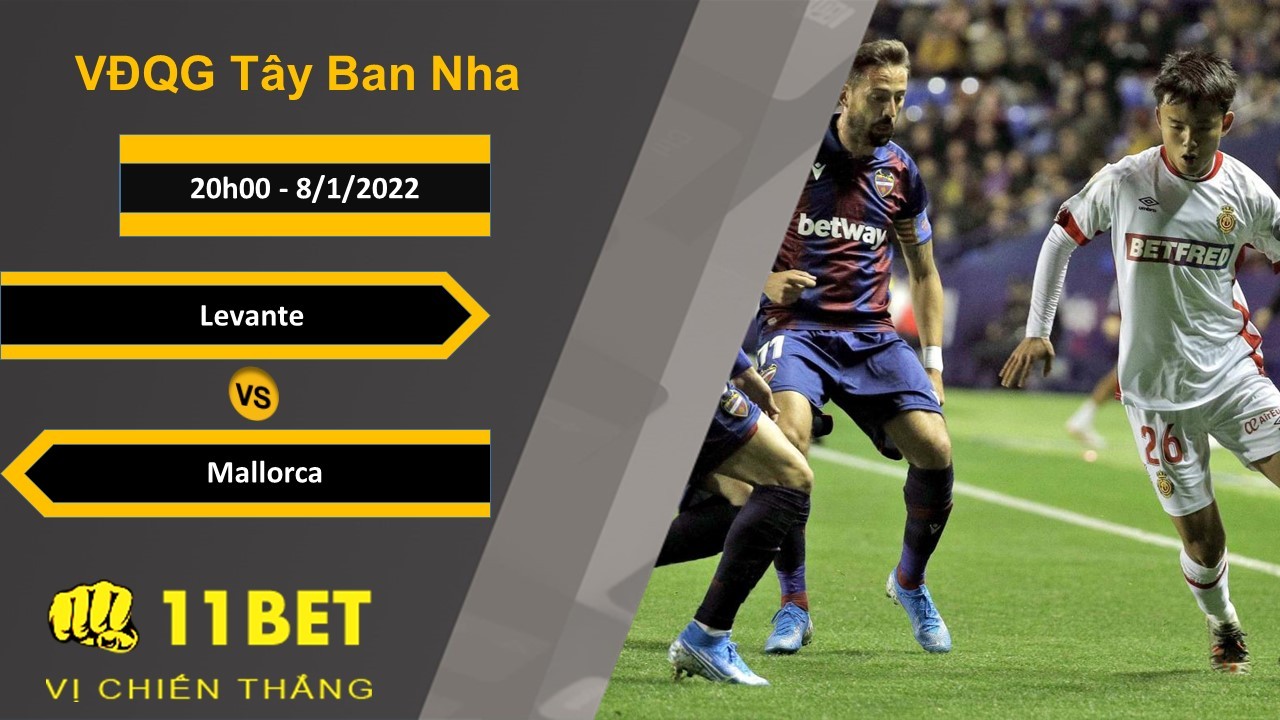 11BET Soi kèo Levante vs Mallorca, 20h00, 8/1/2022